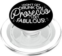 I Don't Get Drunk On Prosecco I Get Fabulous PopSockets PopGrip per MagSafe