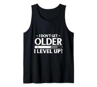 I Don't Get Older I Level Up - Divertente Regalo di Compleanno per Uomini e Donne Canotta