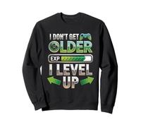 I Dont Get Older I Level Up Video Game Gaming Gamer Compleanno Felpa