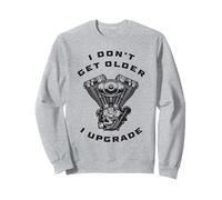 I Don't Get Older I Upgrade - Motorcycle Engine Graphic Felpa