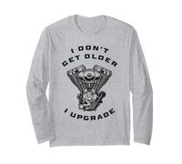 I Don't Get Older I Upgrade - Motorcycle Engine Graphic Maglia a Manica