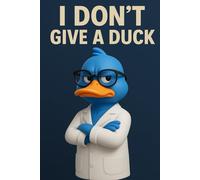 I DON'T GIVE A DUCK: A sleek, 60-page lined notebook designed to capture your ideas, plans, and musings-anytime, anywhere.