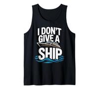 I Don't Give A Ship Funny Cruise Vacation Nautical Pun Canotta