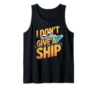 I Don't Give A Ship Funny Cruise Vacation Nautical Pun Canotta