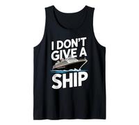 I Don't Give A Ship Funny Cruise Vacation Nautical Pun Canotta