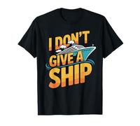 I Don't Give A Ship Funny Cruise Vacation Nautical Pun Maglietta