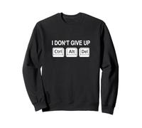 I Don't Give Up Ctrl Alt Del Keyboard Joke Felpa