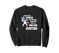 I Don't Go to Church Unicorn Hunting Atheist Humor Felpa