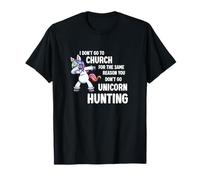 I Don't Go to Church Unicorn Hunting Atheist Humor Maglietta