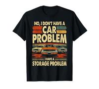 I Dont Have a Car Problem Ho Un Problema di archiviazione Funny Car Maglietta
