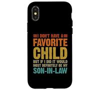 I Don't Have A Favorite Child Son In Law Divertente Umorismo Familiare Custodia per iPhone X/XS