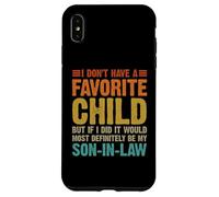 I Don't Have A Favorite Child Son In Law Divertente Umorismo Familiare Custodia per iPhone XS Max