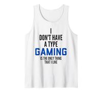 I Don't Have A Type Gaming Is The Only Thing I Like Gamers Canotta