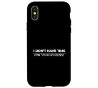I Don't Have Time For Your Nonsense Custodia per iPhone X/XS