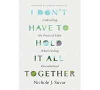 I Don't Have to Hold It All Together