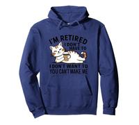 "I Don't Have To, I Don't Want To: I'm Retired" Felpa con Cappuccio