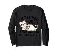 "I Don't Have To, I Don't Want To: I'm Retired" Maglia a Manica