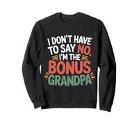 I Don't Have To Say No I'm The Bonus Grandpa - Felpa