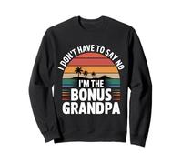 I Don't Have To Say No I'm The Bonus Grandpa --- Felpa