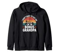 I Don't Have To Say No I'm The Bonus Grandpa --- Felpa con Cappuccio