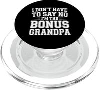 I Don't Have To Say No I'm The Bonus Grandpa - PopSockets PopGrip per MagSafe