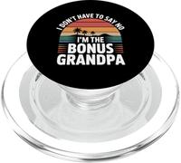 I Don't Have To Say No I'm The Bonus Grandpa --- PopSockets PopGrip per MagSafe