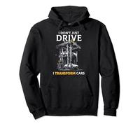 I don't just drive I transform Cars Felpa con Cappuccio