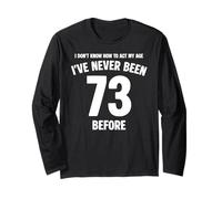 I Don't Know How To Act My Age 73rd Birthday Divertente Maglia a Manica