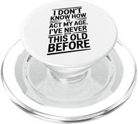I Don't Know How to Act My Age - Divertente regalo di compleanno PopSockets PopGrip per MagSafe