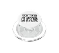 I Don't Know How To Act My Age PopSockets PopGrip per MagSafe