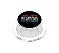 I Don't Know How To Act My Age PopSockets PopGrip per MagSafe