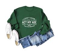 I Don't Know How To Act My Age Women's Long Sleeve Crewneck Sweatshirt, Graphic Print Pullover Tops for Casual Wear And Gifting