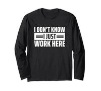 I Don't Know I Just Work Here Maglia a Manica