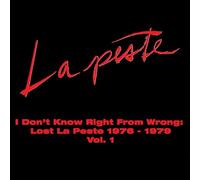 I Don'T Know Right from Wrong: Lost la Peste 1976-1979