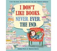 I Don't Like Books. Never. Ever. The End.: 1