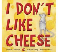 I Don't Like Cheese