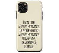 I Don't Like Monday Mornings Funny Quotes Illustration Custodia per iPhone 11 Pro Max