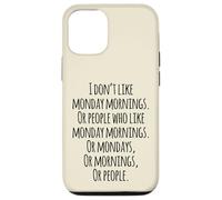 I Don't Like Monday Mornings Funny Quotes Illustration Custodia per iPhone 12/12 Pro