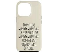 I Don't Like Monday Mornings Funny Quotes Illustration Custodia per iPhone 13 Pro