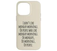 I Don't Like Monday Mornings Funny Quotes Illustration Custodia per iPhone 14 Pro Max