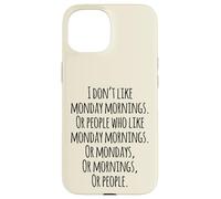 I Don't Like Monday Mornings Funny Quotes Illustration Custodia per iPhone 15