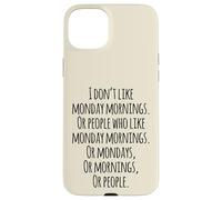 I Don't Like Monday Mornings Funny Quotes Illustration Custodia per iPhone 15 Plus