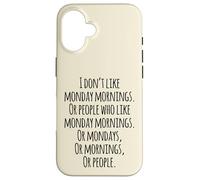 I Don't Like Monday Mornings Funny Quotes Illustration Custodia per iPhone 16