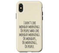 I Don't Like Monday Mornings Funny Quotes Illustration Custodia per iPhone X/XS