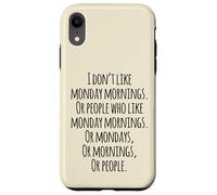 I Don't Like Monday Mornings Funny Quotes Illustration Custodia per iPhone XR