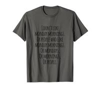 I Don't Like Monday Mornings Funny Quotes Illustration Maglietta
