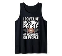 I Don't Like Morning People Or Mornings Or People Canotta