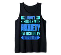 I Don't Lotta With Anxiety I'm Just Really Good At It Tee Canotta