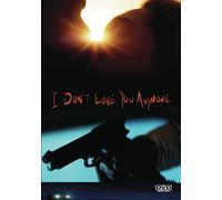 I Don't Love You Anymore Dionne Lea Henri Esteve Hope Lauren Marcus Henderson