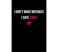 I Don't Make Mistakes I Date Them: Notebook 6x9 Inches Size 100 lined pages | Funny Notebook For Women, Woman | For Home, Office, College, University, ... Gift | Perfect Gift Idea | Daily Journaling